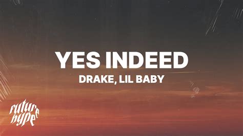 [LYRICS] Yes Indeed Lyrics By Lil Baby Ft Drake 